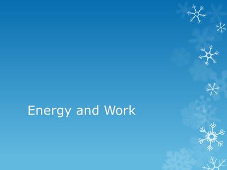 Energy and Work. Work… Work = Force // x Displacement W = F // x d ** Remember that displacement is the distance AND direction that something moves. It.