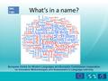 SMC Logo What‘s in a name? European Centre for Modern Languages and European Commission cooperation on Innovative Methodologies and Assessment In Language.