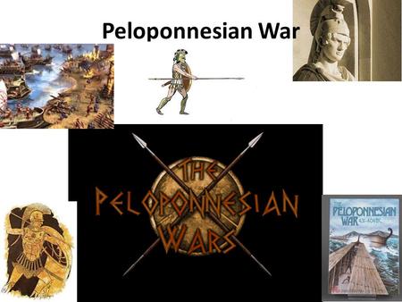 Peloponnesian War. What was it? Name given to the long series of conflicts between Athens and Sparta that lasted from 431 until 404 BC.