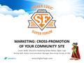 MARKETING: CROSS-PROMOTION OF YOUR COMMUNITY SITE Lauren Wolfe, Interactive Marketing & New Media, Higher Logic Rachael Bell, Online Communications Manager,