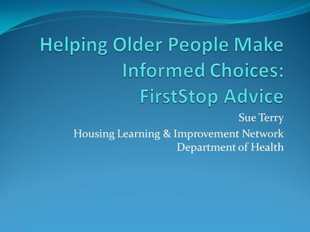 Sue Terry Housing Learning & Improvement Network Department of Health.