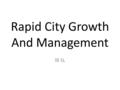 Rapid City Growth And Management IB SL. Osaka-Kobe The twin cities of Osaka-Kobe are located in the Kansai region of the Japanese island of Honshu. This.