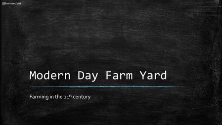 Modern Day Farm Yard Farming in the 21 st