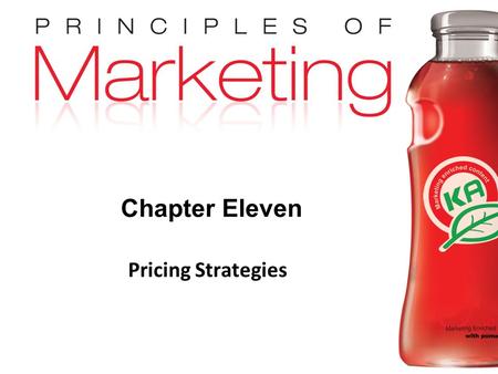 Chapter 11- slide 1 Copyright © 2009 Pearson Education, Inc. Publishing as Prentice Hall Chapter Eleven Pricing Strategies.