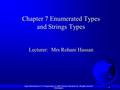 Liang, Introduction to C++ Programming, (c) 2007 Pearson Education, Inc. All rights reserved. 013225445X 1 Chapter 7 Enumerated Types and Strings Types.