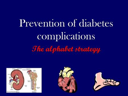 Prevention of diabetes complications The alphabet strategy.