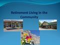 - What to look for in a Retirement Home - Retirement Homes in the community of Lindsay - What Retirement Homes have to offer - What best fits your needs.