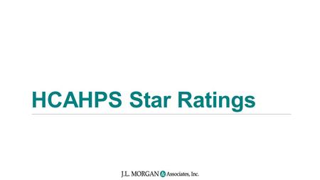 HCAHPS Star Ratings. Star Ratings Overview  As part of a new initiative to add five-star quality ratings to its Compare Web sites, the Centers for Medicare.