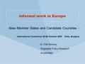 Informal work in Europe -New Member States and Candidate Countries - International Conference 28-29 October 2005 Sofia, Bulgaria Dr. Piet Renooy Regioplan.