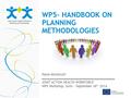 WP5– HANDBOOK ON PLANNING METHODOLOGIES Paolo Michelutti JOINT ACTION HEALTH WORKFORCE WP5 Workshop, Turin – September 18 th 2014.