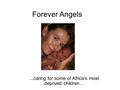 Forever Angels...caring for some of Africa’s most deprived children…