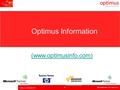 INFORMATION O P T I M I Z E D 1 Optimus Confidential 2015 Optimus Information (www.optimusinfo.com)