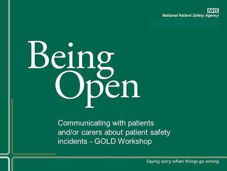 Communicating with patients and/or carers about patient safety incidents - GOLD Workshop.