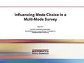 Influencing Mode Choice in a Multi-Mode Survey May 2012 AAPOR Conference Presentation Geraldine Mooney Cheryl De Saw Xiaojing Lin Andrew Hurwitz Flora.