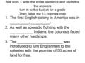 Bell work – write the entire sentence and underline the answers turn in to the bucket for a grade Then, label the 13 colonies map 1.The first English colony.