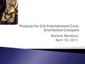 Marlene Mendoza April 10, 2011.  Problems & pitfalls  Benefits of in-house distribution  Case examples  History and opportunities  Stages of a film.