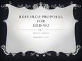 RESEARCH PROPOSAL FOR EDD 902 Sherryl A. Anderson December 23, 2015.