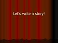 Let’s write a story!. Setting Midnight on the tenth floor of a high-rise office building.