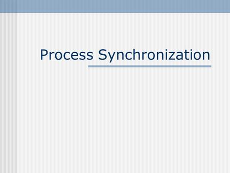 Process Synchronization. Concurrency Definition: Two or more processes execute concurrently when they execute different activities on different devices.