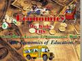 “ The Economics of Education.” Unit One: Learning Objectives: North Clackamas School District Social Studies Priority Standards: Econ 51 (B): Define.