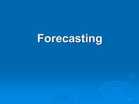 1 Forecasting. 2 Introduction Six Forecasting steps: 1. Determine the use of the forecast 2. Select the items or quantities to be forecasted 3. Determine.