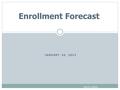 JANUARY 24, 2013 THECB 12/2012 Enrollment Forecast.