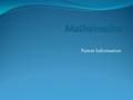 Parent Information. Purpose of study Mathematics is a creative and highly interconnected discipline that has been developed over centuries, providing.