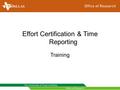 Effort Certification & Time Reporting& Time Reporting Training.