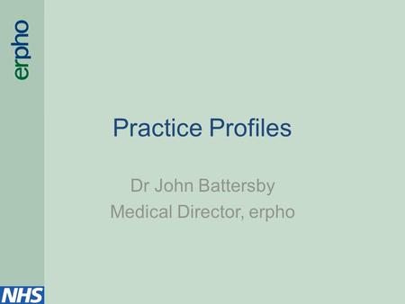 Practice Profiles Dr John Battersby Medical Director, erpho.