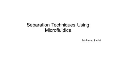 Separation Techniques Using Microfluidics