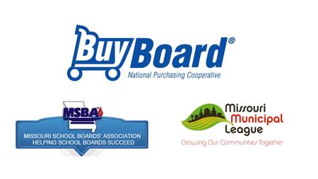 What is BuyBoard? Overview  BuyBoard is a Purchasing Cooperative  16 year history  Meets all Missouri bid laws  Gains members access to a wide range.