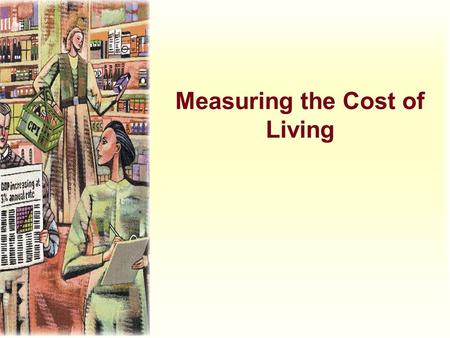 Measuring the Cost of Living. u Inflation refers to a situation in which the economy’s overall price level is rising. u The inflation rate is the percentage.