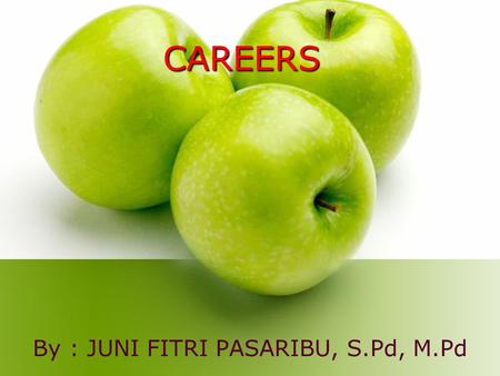 CAREERS By : JUNI FITRI PASARIBU, S.Pd, M.Pd A. Discuss the questions 1. Are you ambitious? Why or why not? 2. Do You have career plan? Where do you.