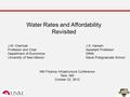 Water Rates and Affordability Revisited J.M. Chermak J.K. Hansen Professor and Chair Assistant Professor Department of Economics DRMI University of New.