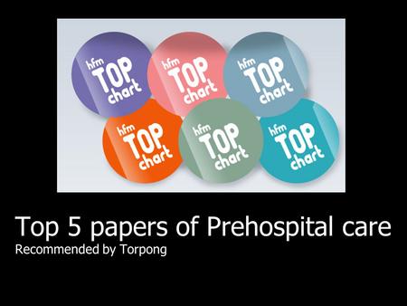 Top 5 papers of Prehospital care Recommended by Torpong.