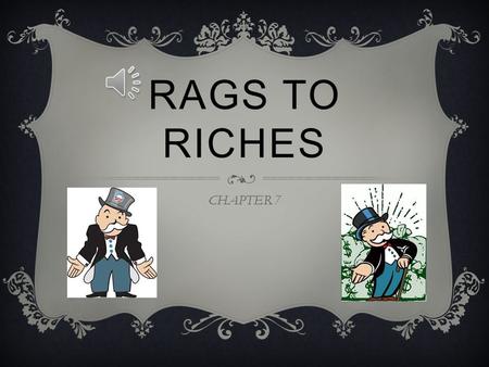 RAGS TO RICHES CHAPTER 7  V  (1) Biological catalysts that speed up chemical reactions.