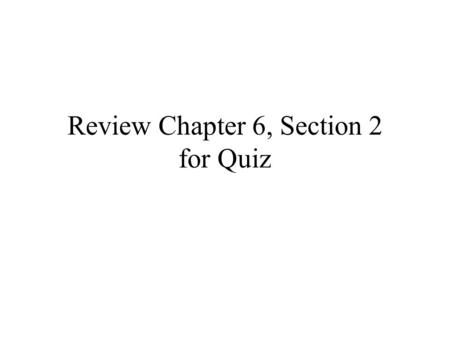 Review Chapter 6, Section 2 for Quiz. Character Development Imagine that you have lived a long and meaningful life. As you look back on your life, what.