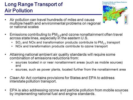 1 Long Range Transport of Air Pollution Air pollution can travel hundreds of miles and cause multiple health and environmental problems on regional or.