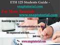 ETH 125 Students Guide - snaptutorial.com snaptutorial.com For More Tutorials www.snaptutorial.com.