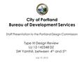 City of Portland Bureau of Development Services Staff Presentation to the Portland Design Commission Type III Design Review LU 12-142348 DZ SW Yamhill,