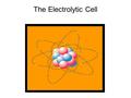 The Electrolytic Cell. In the electrolytic cell, a nonspontaneous redox reaction is forced to occur by the use of a source of electricity. In the electrolytic.