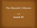 The Messiah’s Mission Isaiah 49.