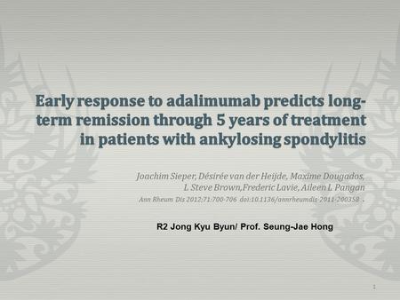 Joachim Sieper, Désirée van der Heijde, Maxime Dougados, L Steve Brown,Frederic Lavie, Aileen L Pangan Ann Rheum Dis 2012;71:700-706 doi:10.1136/annrheumdis-2011-200358.