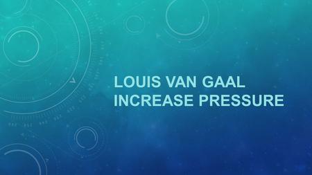 LOUIS VAN GAAL INCREASE PRESSURE. VAN GAAL FELT THE SUPPORT OF THE PLAYERS AND THE CLUB MANAGEMENT.