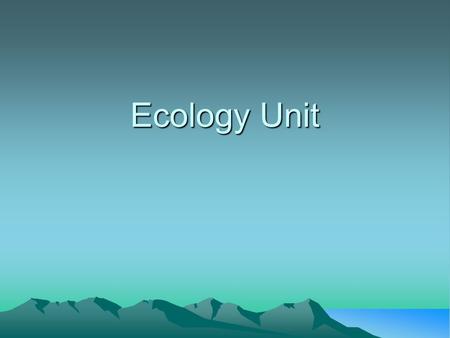 Ecology Unit.