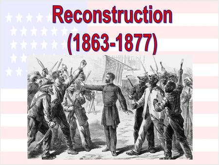 Essential Questions 1. How to bring the South back into the Union? 2. What branch of government should control the process of Reconstruction? 3. How do.