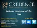 Active or passive what’s for you? Credence Independent Advisors Emaar Boulevard Plaza, Level 14, Burj Khalifa Downtown, P.O.Box 334155, Dubai, UAE Telephone: