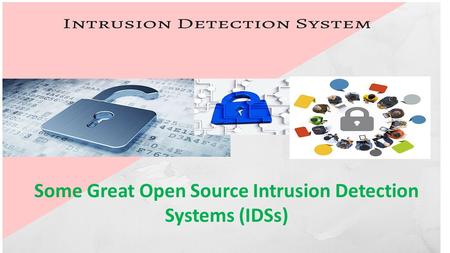 Some Great Open Source Intrusion Detection Systems (IDSs)