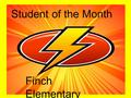 Student of the Month Finch Elementary. Alex Marrufo Ms. Barrera’s Class.