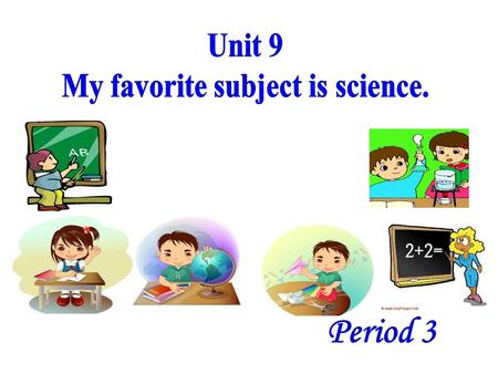 Period 3 句型转换 1.My favorite subject is English.( 就划线部分提问 ) _________________________________ 2.My math teacher is Miss Yu.( 就划线部分提问 ) _____________________________.